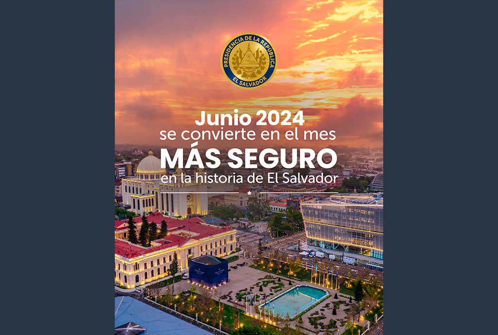 Junio 2024 el mes más seguro en la historia del país
